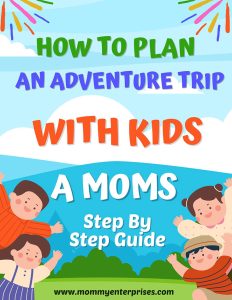 How To Plan An Adventure Trip With Kids