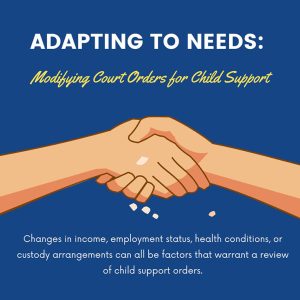 Adapting to Needs: Modifying Court Orders for Child Support