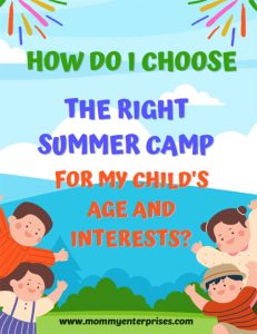How Do I Choose The Right Summer Camp For My Child's Age And Interests