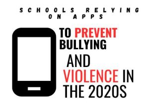 Schools Relying On Apps To Prevent Bullying And Violence In The 2020s
