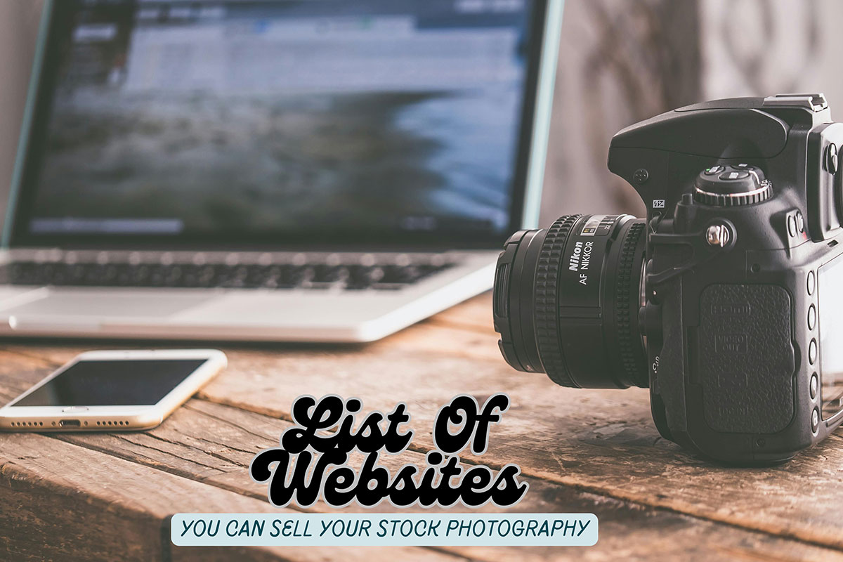 List Of Websites You Can Sell Your Stock Photography