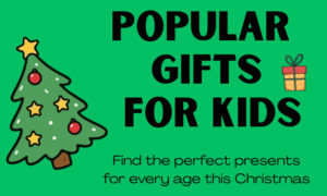 Popular Gifts For Kids By Age For Christmas 2025